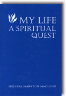 My Life: a Spiritual Quest by Melissa Marston Macleod