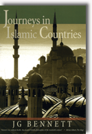 Journeys in Islamic Countries by John G. Bennett