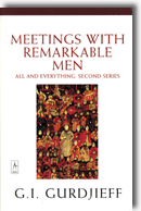 Meetings With Remarkable Men by G.I. Gurdjieff