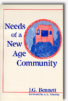 Needs of a New-Age Community by John G. Bennett