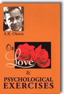 On Love & Psychological Exercises by A.R. Orage