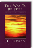 The Way to Be Free by John G. Bennett